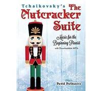 Tchaikovsky's The Nutcracker Suite: Music for the Beginning Pianist - [Version Originale] Inconnu (Auteur)
