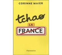 Tchao la France Corinne Maier (Auteur)