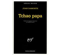 Tchao papa - Juan Damonte - Gallimard - Poche - Livre