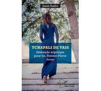 Tchapali de vass Sérénade argotique pour toi, Femme-Patrie - Poésie - Josué Guébo - L'harmattan - broché - Poésie