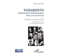 Tcharents Présentation chronologique - Dans le vent de l'histoire - suivi de "Nausicaa" de Yéghiché Tcharents - Serge Venturini - L'harmattan - broché - Essai