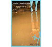 Tchatche ou creve Dorota Maslowska (Auteur)