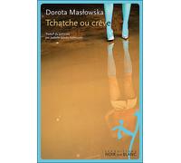 Tchatche ou creve - Dorota Maslowska - Noir Sur Blanc - broché - Roman