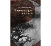 Tchécoslovaques en guerre: De Munich à la guerre froide