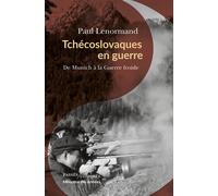 Tchécoslovaques en guerre De Munich à la guerre froide - Paul Lenormand - Passés Composés - broché - Essai