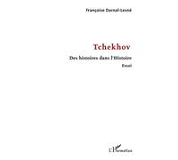 Françoise Darnal-Lesné – Tchekhov : Des histoires dans l'Histoire – Essai – L'Harmattan