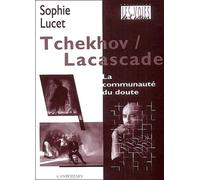 Tchekhov-Lacascade: La communauté du doute