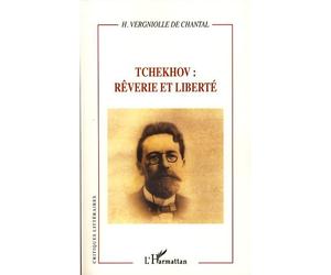 Tchekhov : rêverie et liberté - Henri Vergniolle de Chantal - L'harmattan - broché - Essai