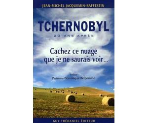 Tchernobyl : 20 ans après - Cachez ce nuage que je ne saurais voir...