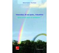 Tchernobyl, 25 ans après... Fukushima. Quel avenir pour le nucléaire ?: Quel avenir pour le nucléaire ?