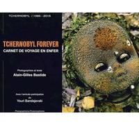 Tchernobyl forever: Carnet de voyage en enfer