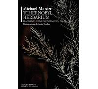 Tchernobyl Herbarium Fragment d'une conscience en éclat - Michael Marder - Mimesis - broché - Monographie
