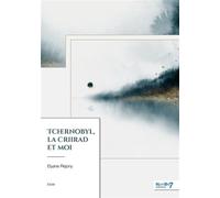 Tchernobyl, La CRIIRAD, et moi - Elyane Rejony - Nombre 7 - broché - Essai