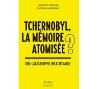 Tchernobyl : la mémoire atomisée ?: Une catastrophe insaisissable