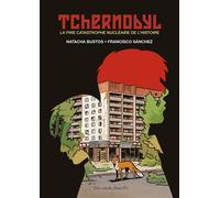 Tchernobyl La plus grande catastrophe nu ire de l'Histoire - Francisco Sanchez - Des Ronds Dans L'o - broché - Bande dessinée