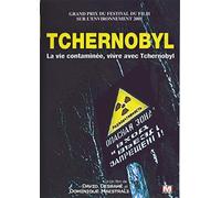 Tchernobyl - La vie contaminée, vivre avec Tchernobyl