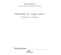 Tchernobyl, un nuage passe...: Les faits et les controverses