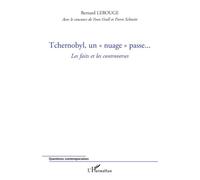 Bernard Lerouge – Tchernobyl, un nuage passe... – Les faits et les controverses – Broché