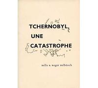 Tchernobyl, une catastrophe : Quelques éléments pour un bilan