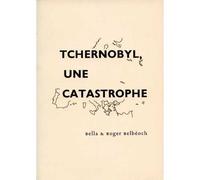 Tchernobyl, une catastrophe. Quelques éléments pour un bilan. - Robert Belbeoch - La Lenteur - broché - Essai
