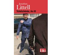 Jonathan Littell – Tchétchénie, An III – Essai – Poche – Gallimard