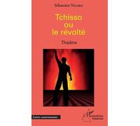 Tchisso Ou Le Révolté