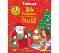 T'choupi - 24 histoires pour attendre Noel - Le premier livre de l'Avent de T'choupi ! - dès 2 ans