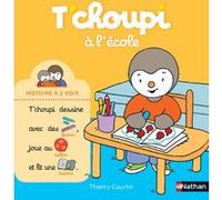 T'choupi à l'école – Histoire à 2 voix – Dès 2 ans