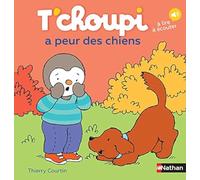 Thierry Courtin – T'choupi a peur des chiens – Dès 2 ans – Nathan