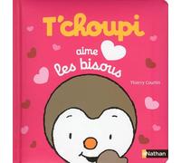 Thierry Courtin – T'Choupi aime les bisous – Dès 2 ans – Cartonné