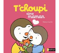 T'choupi aime maman - Dès 2 ans