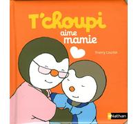 T'choupi aime Mamie - Dès 2 ans