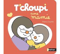 Thierry Courtin – T'choupi aime Mamie – Dès 2 ans