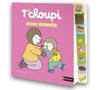 T'choupi avec mamie - Thierry Courtin - Nathan - cartonné - Album éveil dès la naissance