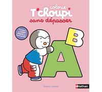 T'choupi - coloriages sans dépasser : les lettres - Dès 2 ans