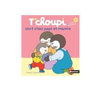 T'choupi dort chez Papi et Mamie – Dès 2 ans – Nathan