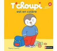 Thierry Courtin – T'choupi est en colère – Dès 2 ans – Tome 7