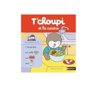 Thierry Courtin – T'choupi et la cuisine – Histoire à deux voix – Dès 2 ans – Nathan
