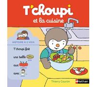 Thierry Courtin – T'choupi et la cuisine – Histoire à deux voix – Dès 2 ans – Nathan