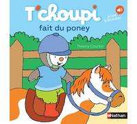 Thierry Courtin – T'choupi fait du poney – Dès 2 ans – Tome 45