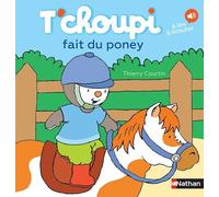Thierry Courtin – T'choupi fait du poney – Dès 2 ans – Tome 45