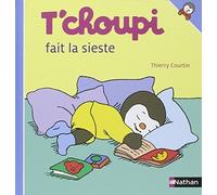 T'choupi Fait la Sieste (T'choupi l'ami des petits) (French Edition) by Unknown(2009-06-04)