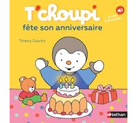 Thierry Courtin – T'choupi fête son anniversaire – Dès 2 ans – Éditions Nathan