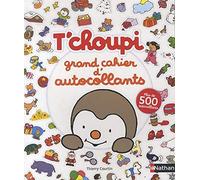 Nathan Grand cahier d'autocollants T'choupi – Dès 2 ans – Plus de 500 autocollants