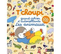 T'choupi – Grand cahier d'autocollants – Les animaux – Dès 2 ans