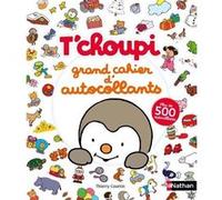 Nathan Grand cahier d'autocollants T'choupi – Dès 2 ans – Plus de 500 autocollants