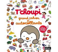 Nathan Grand cahier d'autocollants T'choupi – Dès 2 ans – Plus de 500 autocollants