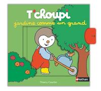 T'choupi jardine comme un grand – histoire animée – dès 2 ans – Nathan
