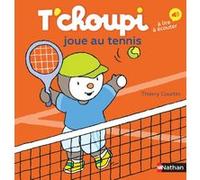 Thierry Courtin – T'choupi fait du tennis – Dès 2 ans – Tome 59