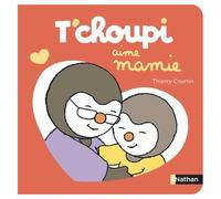 Thierry Courtin – T'choupi aime Mamie – Dès 2 ans